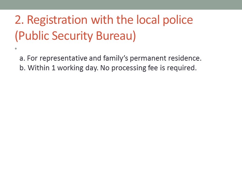 2. Registration with the local police (Public Security Bureau)   a. For representative